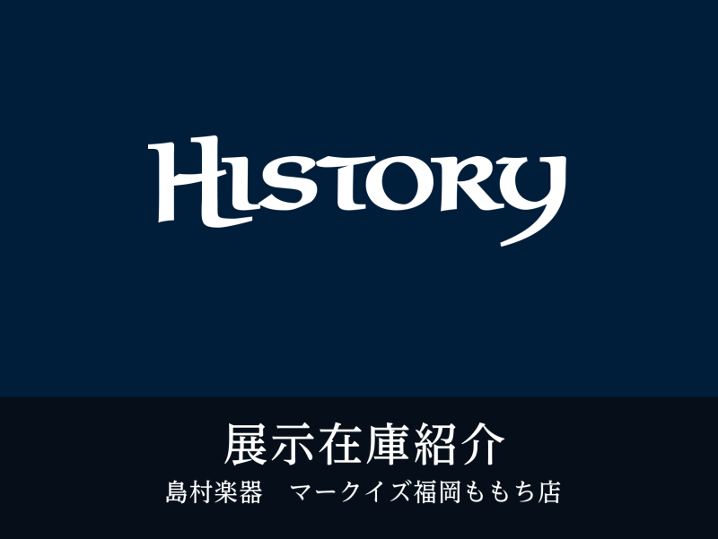 展示在庫紹介 HISTORY エレキギター&エレキベース多数展示！！】｜島村楽器 マークイズ福岡ももち店