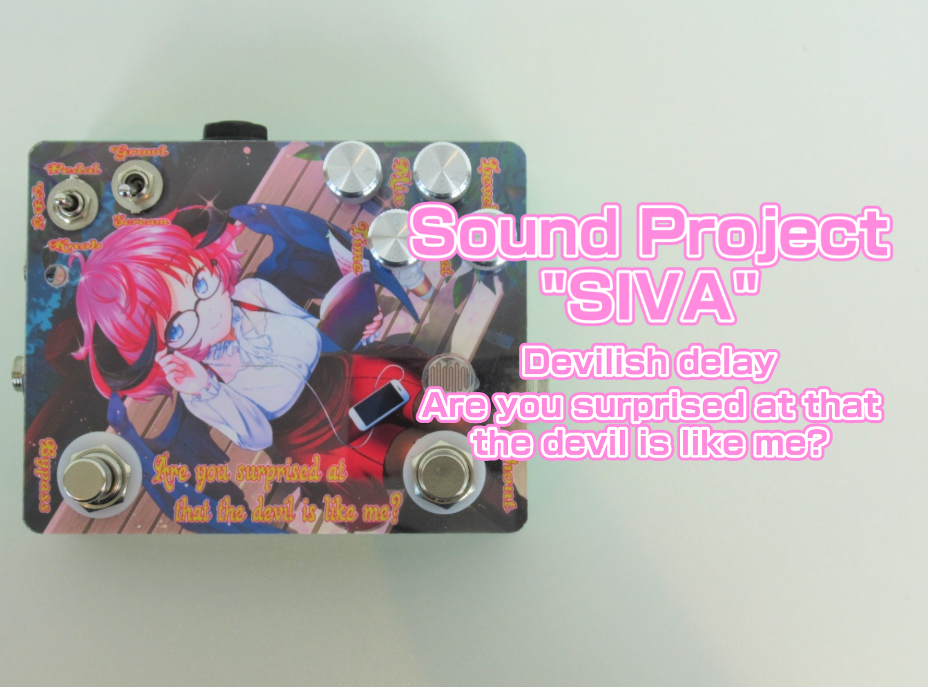 【エフェクター】Sound Project “SIVA” Are you surprised at that the devil is like me?展示しています！