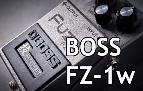 エフェクター / ファズ】「BOSS FZ-1w」ご予約受付中！｜島村楽器