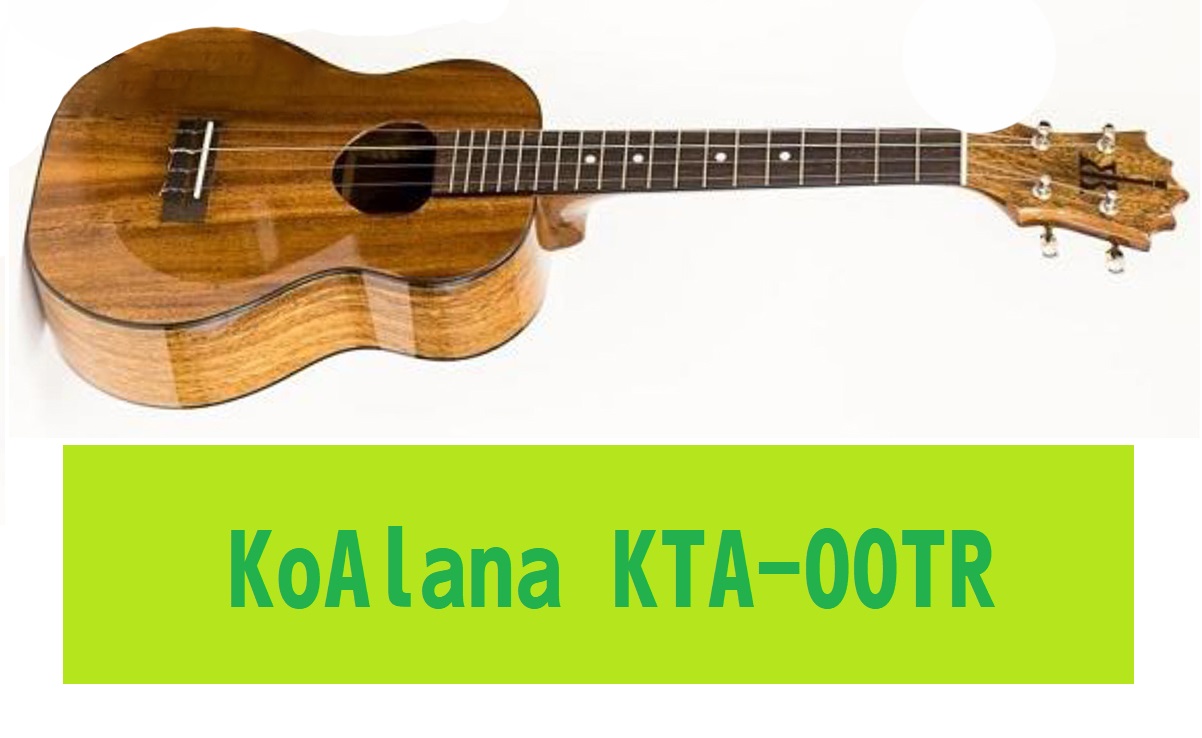 超歓迎 KoAlana KoAloha) KTA-00TR KTA-00TR Ukulele コンサート