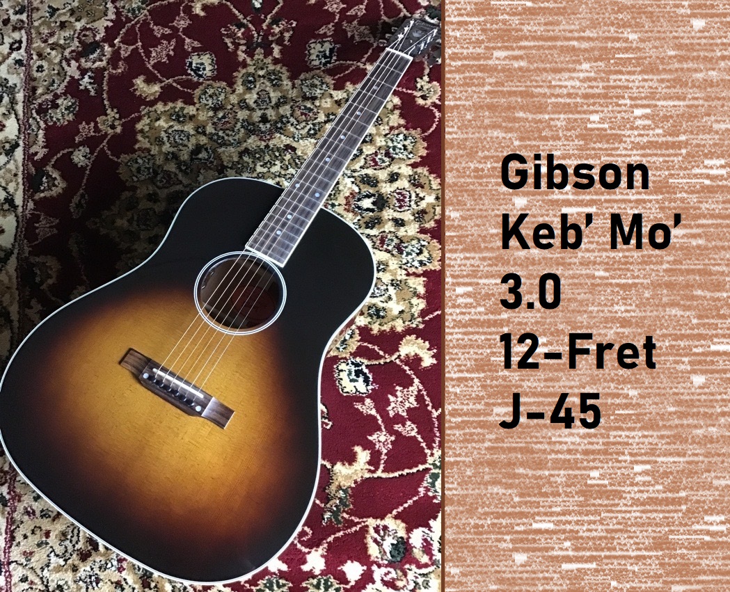 ケブ・モーのシグネチャー・モデル！【Gibson】Keb' Mo' 3.0 12-Fret J 