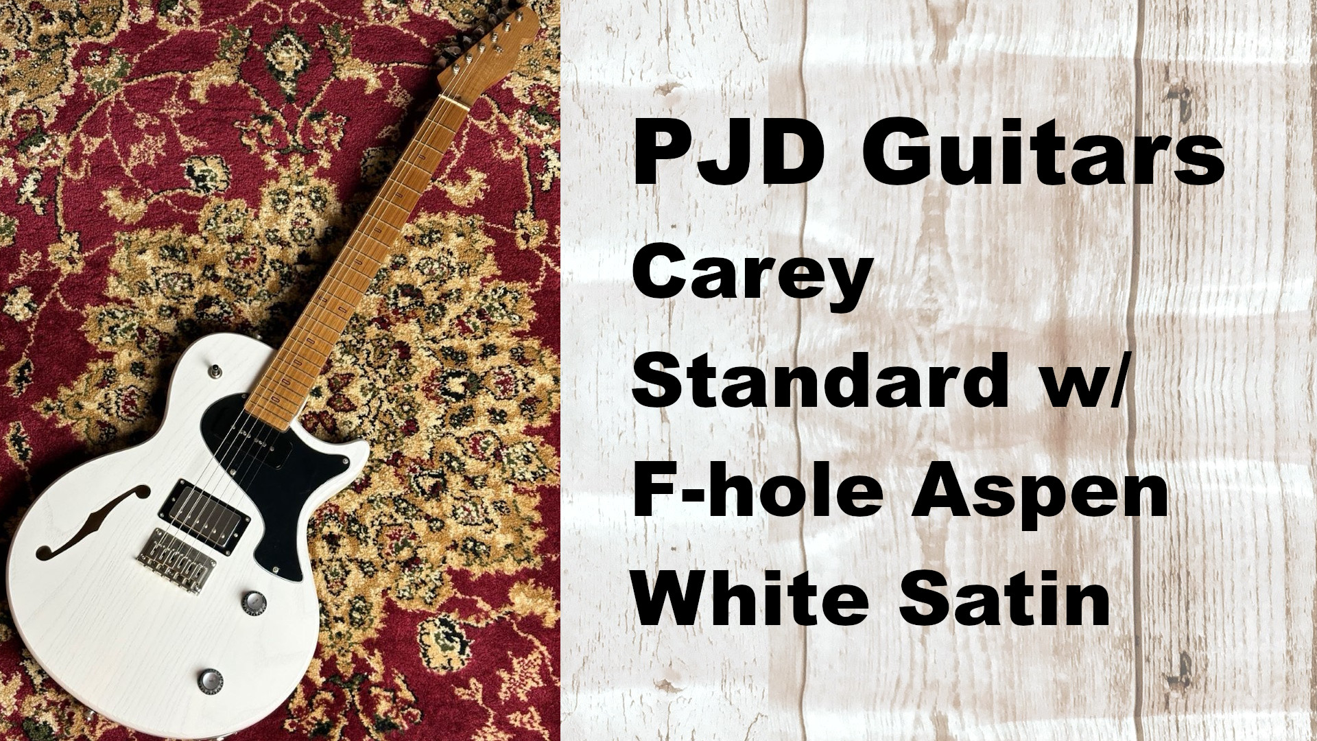 PJD Guitars】Carey Standard w/ F-hole Aspen White Satin 大分店に入荷致しました！｜島村楽器  パークプレイス大分店